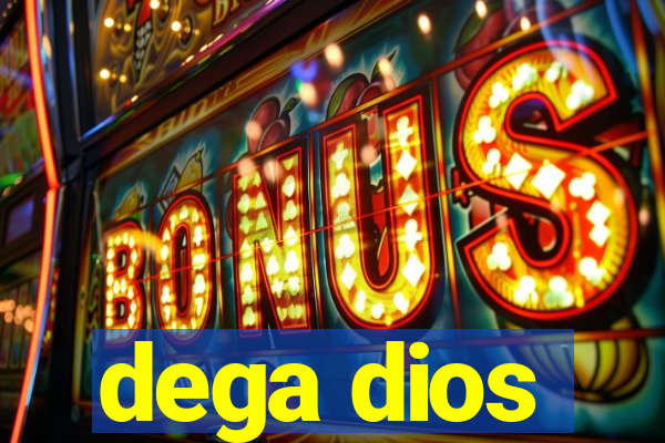 dega dios